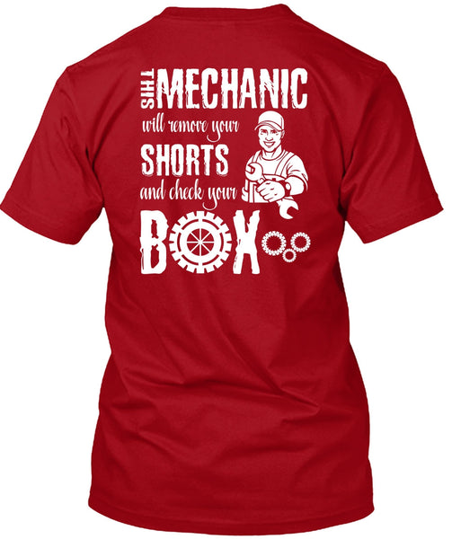 This Mechanic Will Remove Your Shorts T Shirt, Being A Mechanic T Shirt