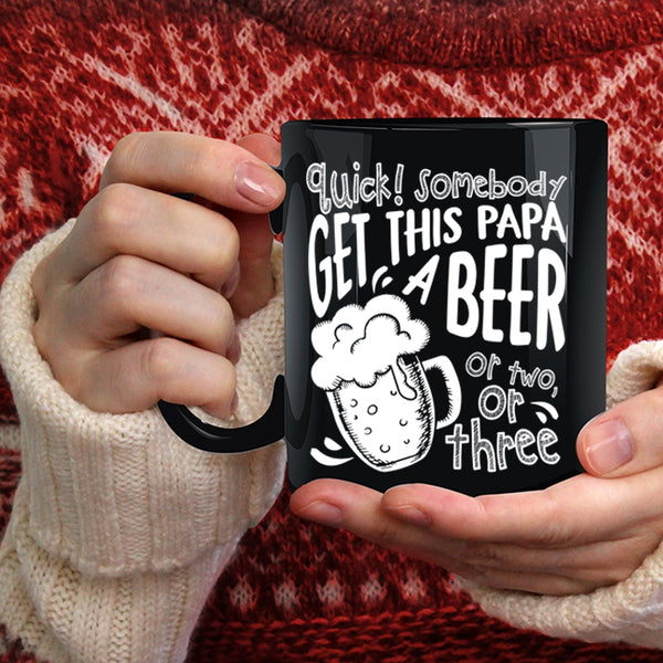 Somebody Get This Papa A Beer Coffee Mug, Cool Papa Coffee Cup