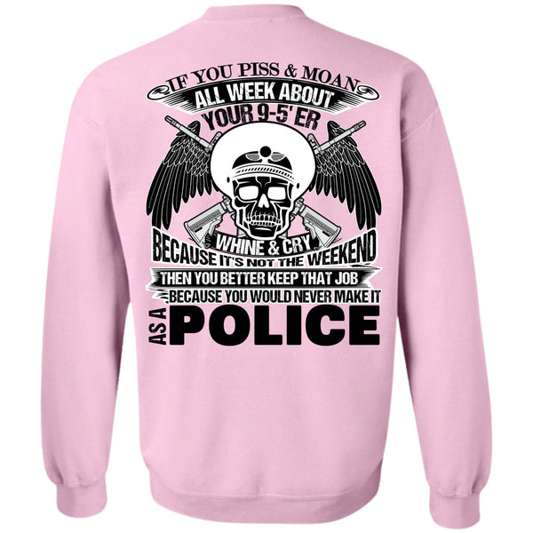 Being A Police T Shirt, You Would Never Make It As A Police Sweatshirt