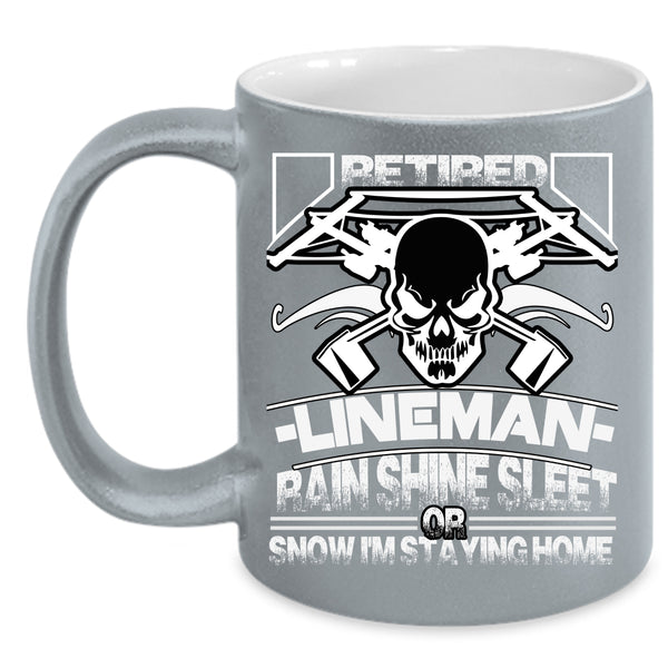 Retired Lineman Coffee Mug, I'm Staying Home Coffee Cup
