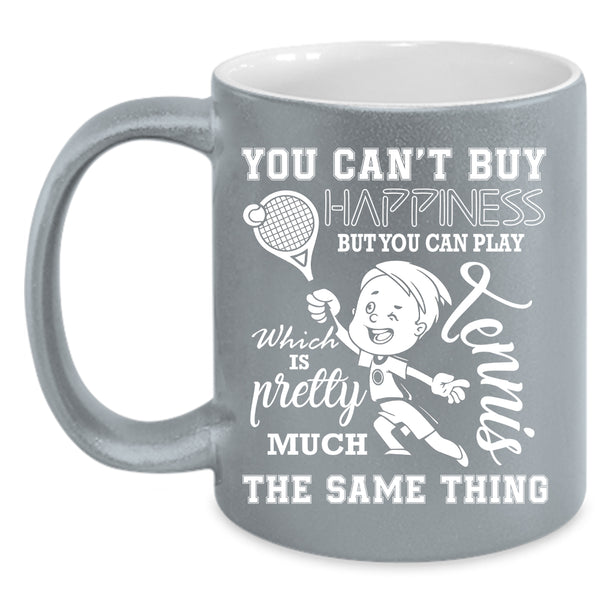 You Can Play Tennis Coffee Mug, Tennis Make Me Happy Coffee Cup