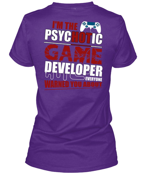 I'm The Psychotic Game T Shirt, Being A Gamer T Shirt