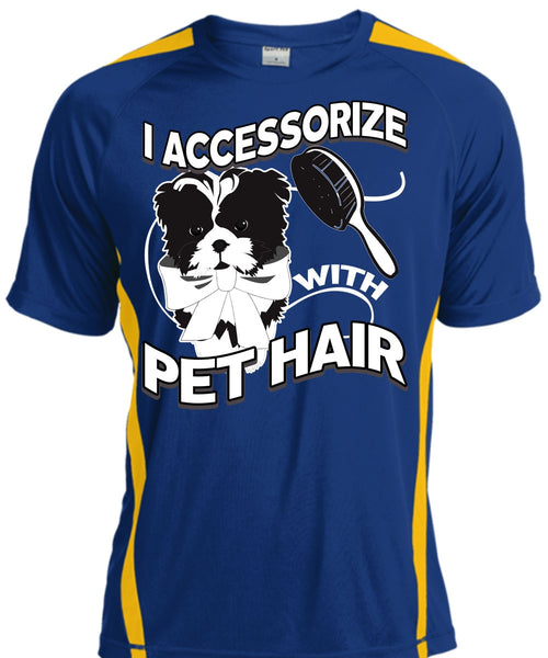 I Accessorize With Pet Hair T Shirt, My Favorite T Shirt, Cool Shirt
