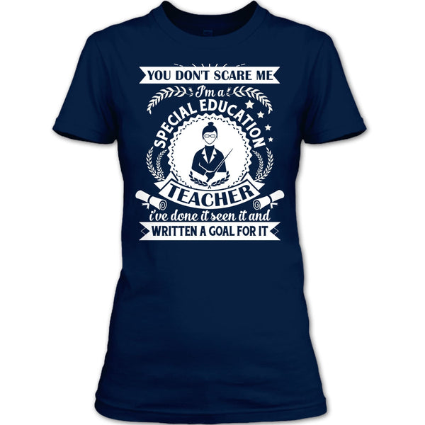 You Don't Scare Me T Shirt, I'm A Special Education Teacher T Shirt