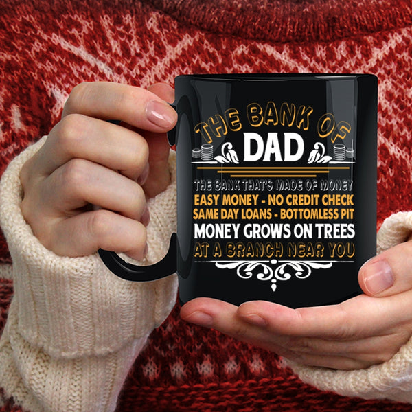 The Bank Of Dad Coffee Mug, Funny Gift For Dad Coffee Cup