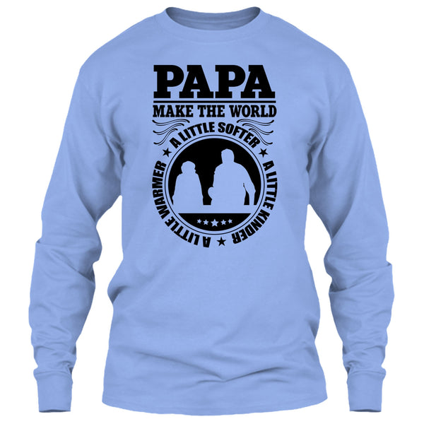 Papa Make The World A Little Softer T Shirt, Awesome Papa T Shirt