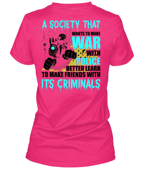 Wants To Make War With Police T Shirt, I Love Police T Shirt