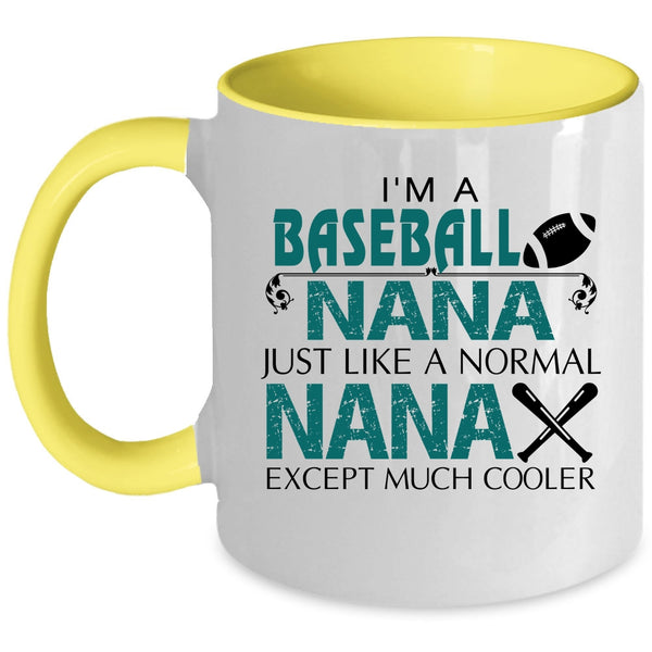 Cute Gift For Baseball Nana Coffee Mug, I'm A Baseball Nana Accent Mug