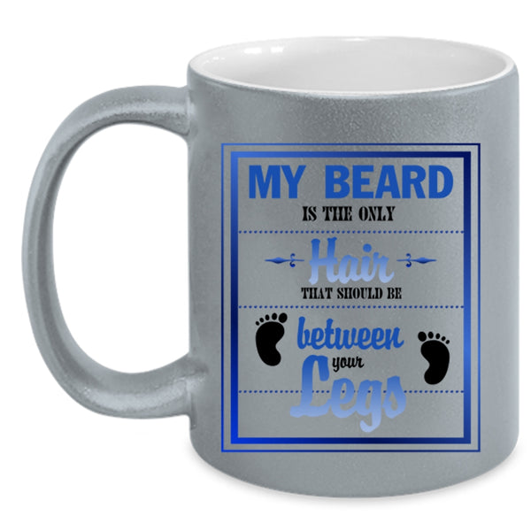 Cool Gift For Hairstylist Coffee Mug, My Beard Is The Only Hair Accent Mug
