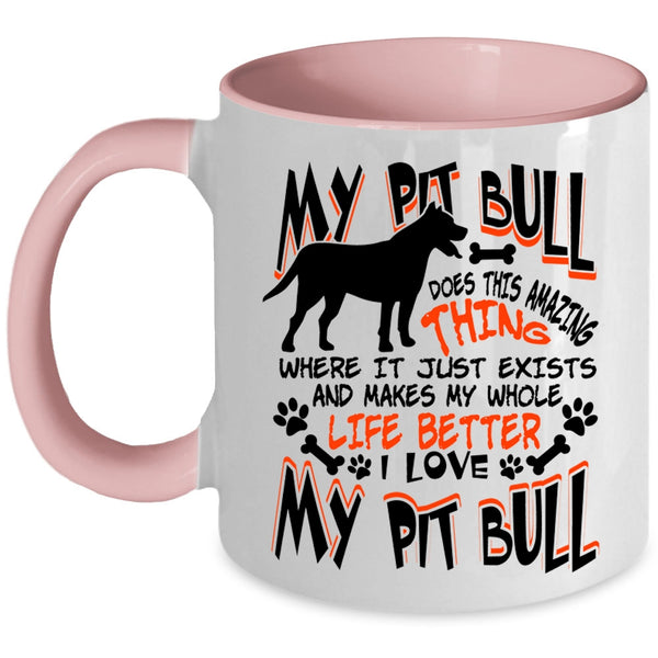 I Love My Pit Bull Coffee Mug, My Pitbull Does This Amazing Thing Accent Mug