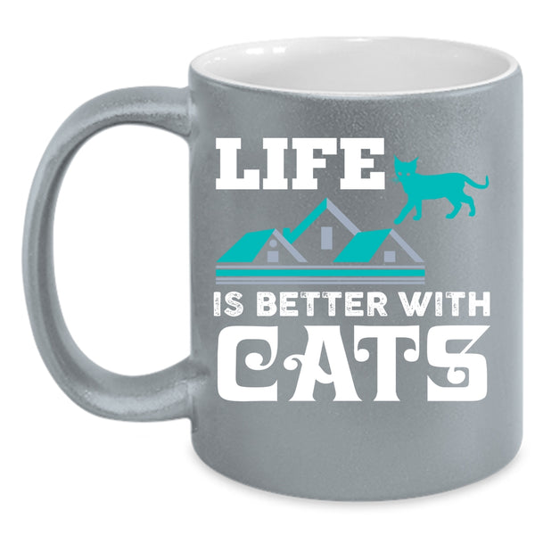 Life Is Better With Cats Cup, Cool Cats Mug