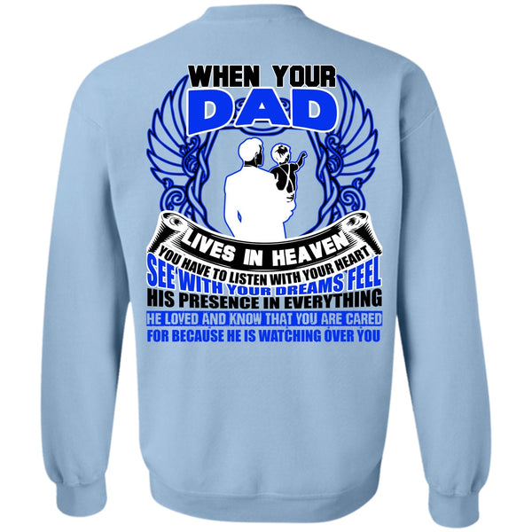 I Love My Dad T Shirt, When Your Dad Lives In Heaven Sweatshirt