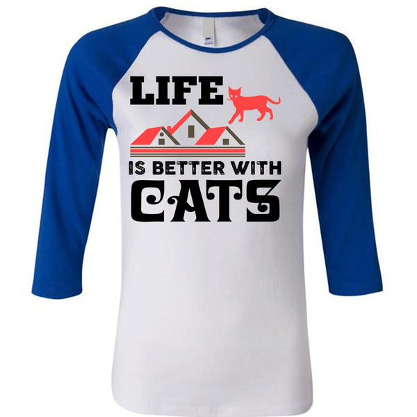 Life Is Better With Cats T Shirt, Home T Shirt, Favorite T Shirt