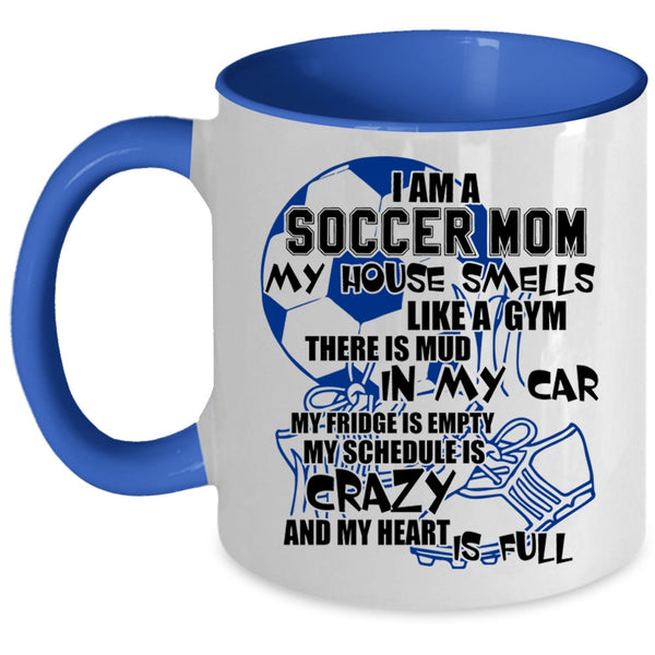 Cool Gift For Mom Coffee Mug, I Am A Soccer Mom Accent Mug