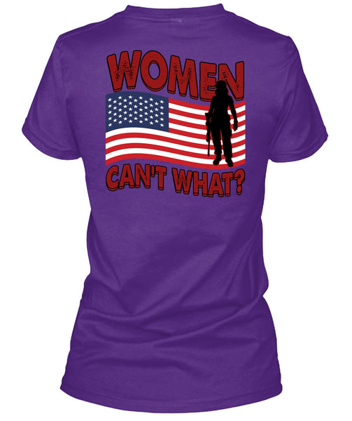 Women Can't What T Shirt, Being A Veteran T Shirt