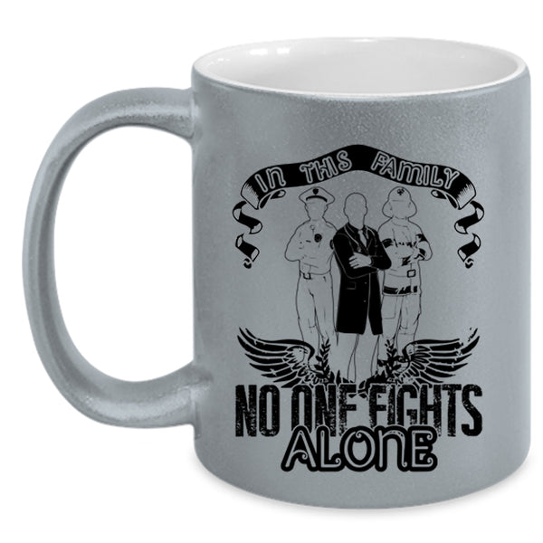 I Love My Family Coffee Mug, In This Family No One Fights Alone Accent Mug