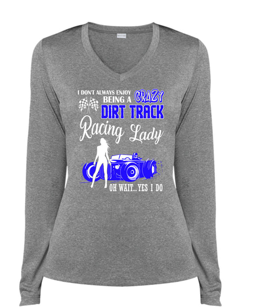 Being A Crazy Dirt Track Racing Lady T Shirt, Being A Biker T Shirt, Cool Shirt (Ladies LS Heather V-Neck)