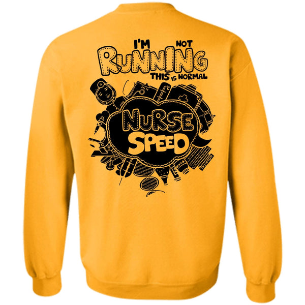 I Love Nursing T Shirt, I'm Not Running Sweatshirt