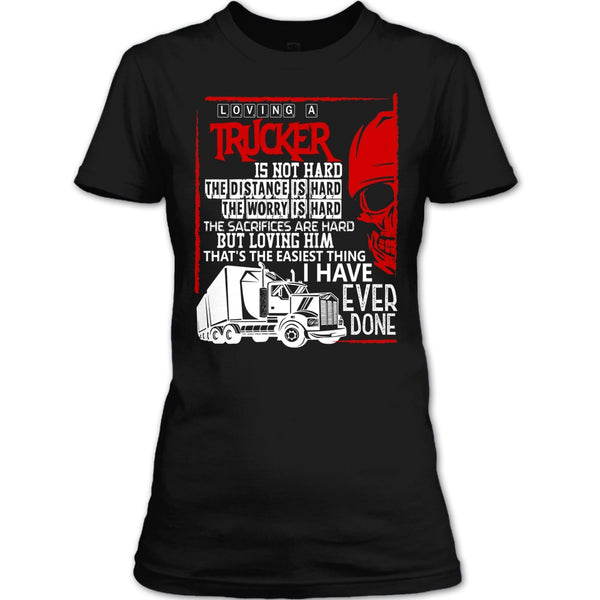 Loving A Trucker T Shirt, I Love My Trucker T Shirt