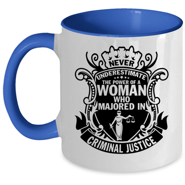 Majoed In Criminal Justice Coffee Mug, The Power Of A Woman Accent Mug