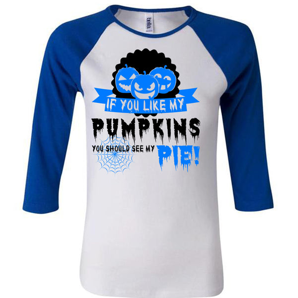 If You Like My Pumpkins T Shirt, Wait For Halloween T Shirt, Awesome T-Shirts
