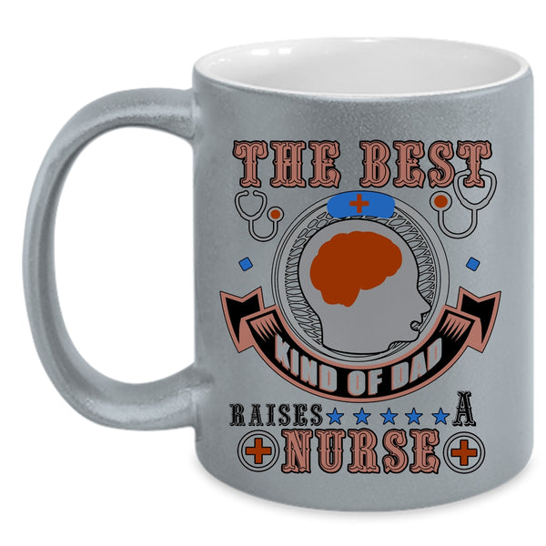 Awesome Dad Coffee Mug, The Best Kind Of Dad Raises A Nurse Accent Mug