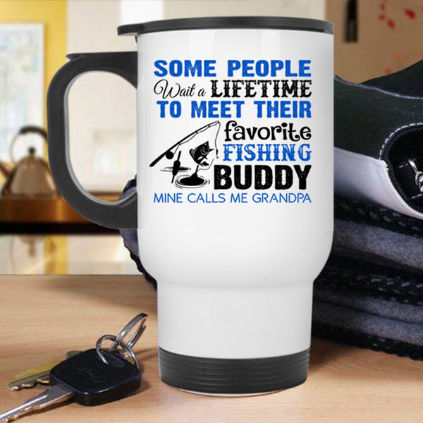 Calls Me Grandpa Travel Mug, Favorite Fishing Buddy Mug