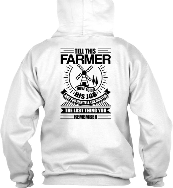 Tell This Farmer How To Do His Job T Shirt, I Love Farming T Shirt