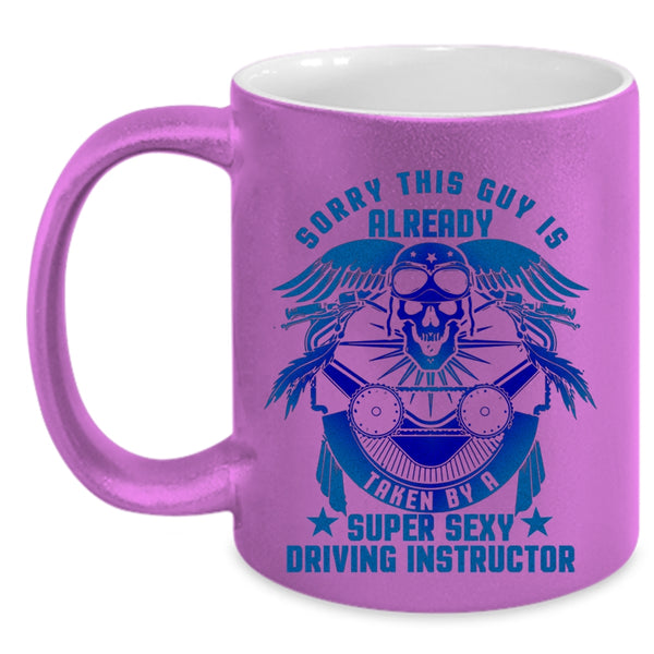 Cute Coffee Mug, This Guy Is Already Taken By A Driving Instructor Accent Mug