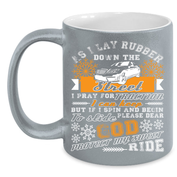 I Pray For Traction Coffee Mug, God Protect My Sweet Ride Coffee Cup