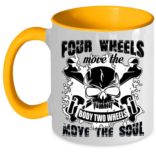 Two Wheels Move The Soul Coffee Mug, Four Wheels Move The Body Accent Mug