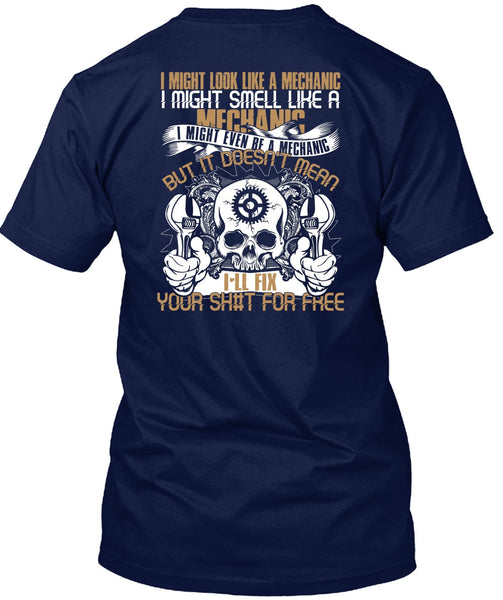 I Might Smell Like A Mechanic T Shirt, Like A Mechanic T Shirt