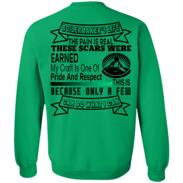 Being A Boilermaker T Shirt, Boilermaker's Life The Pain Is Real These Scars Were Earned Sweatshirt