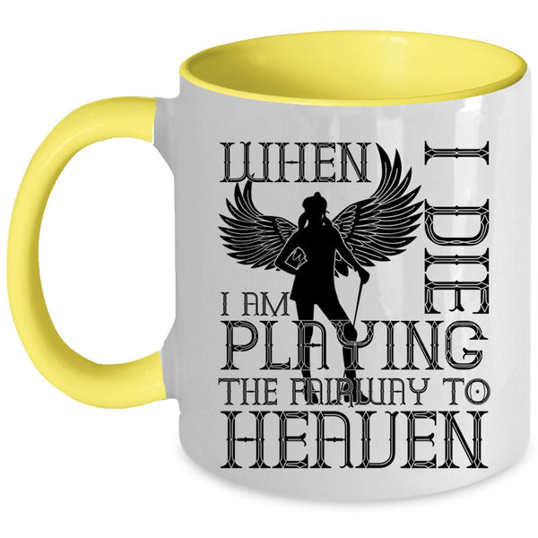 Funny Basketball Player Coffee Mug, I Am Playing The Fairway To Heaven Accent Mug
