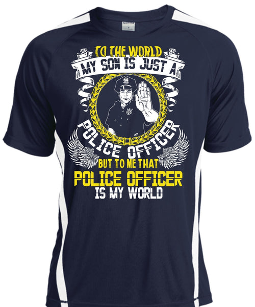 Police Officer Is My World T Shirt, My Son Is Just A Police Officer T Shirt, Cool Shirt