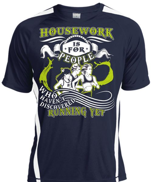 Housework Is For People T Shirt, Haven't Discovered Running Yet T Shirt, Cool Shirt