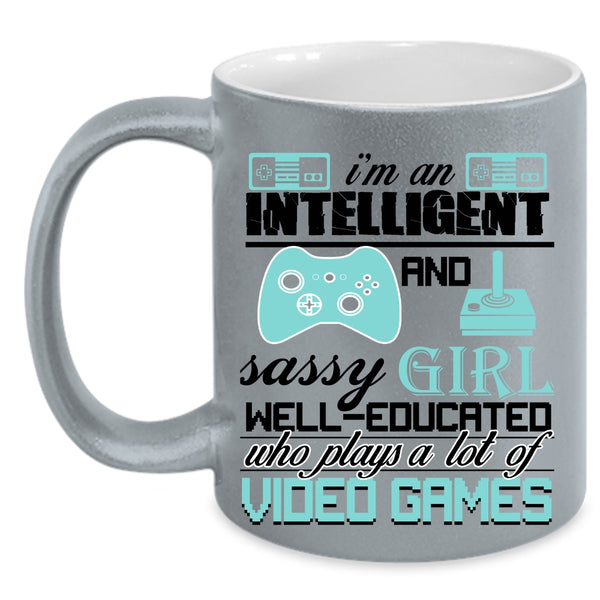 Plays A Lot Of Video Games Coffee Mug, I'm An Intelligent And Girl Accent Mug