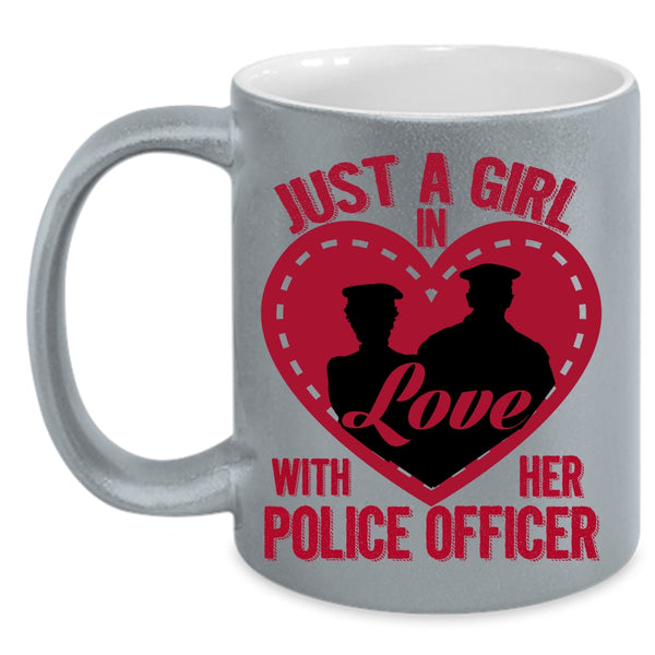 Just A Girl In Love With Her Police Officer Coffee Mug, Beautiful Police's Wife Coffee Cup