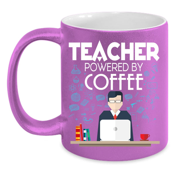 Teacher Powered By Coffee Coffee Mug, Funny Gift For Teacher Coffee Cup