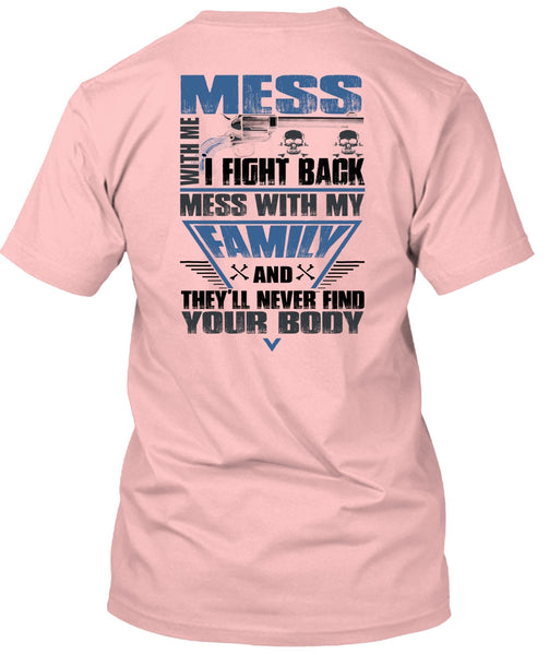 I Fight Back Mess With My Family T Shirt, I Love Papa T Shirt