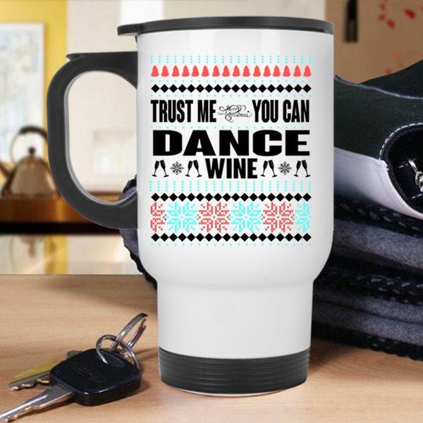 You Can Dance Wine Travel Mug, Merry Christmas Mug