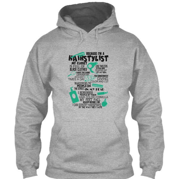 Because I'm A Hair Stylist T Shirt, Awesome Hairstylist T Shirt