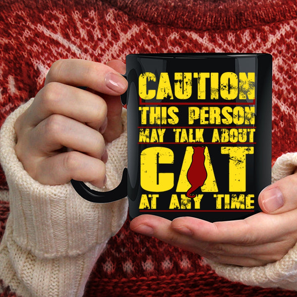This Person May Talk About Cat At Any Time Coffee Mug, Cat Lover Coffee Cup