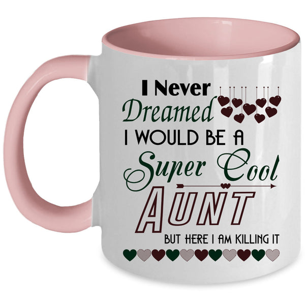Cute Aunt Coffee Mug, I Would Be A Cool Aunt Accent Mug
