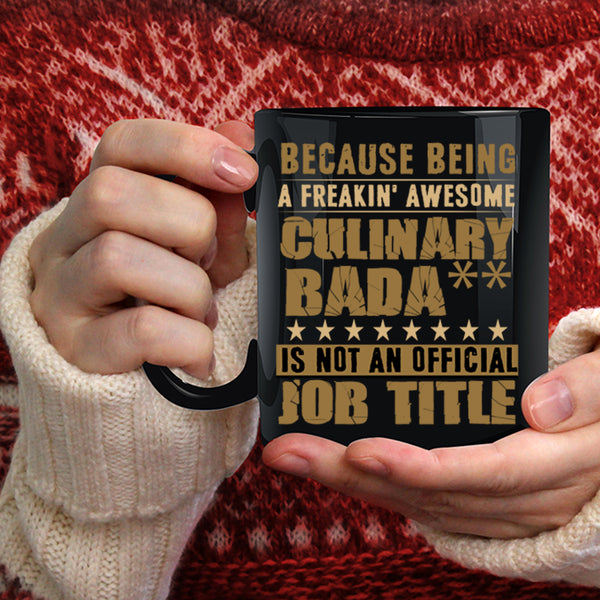 Being A Freaking Awesome Culinary Coffee Mug, Cool Chef Coffee Cup