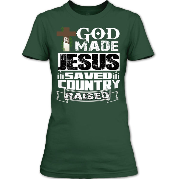 God Made Jesus T Shirt, Save Country Raised T Shirt