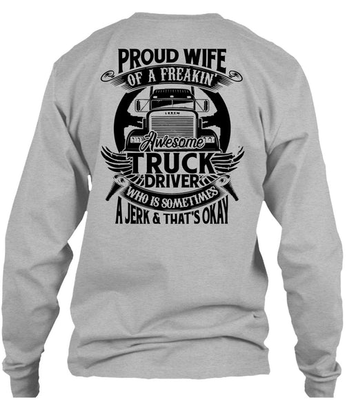 Proud Wife Of A Freaking Awesome Truck Driver T Shirt, I Love Trucking T Shirt
