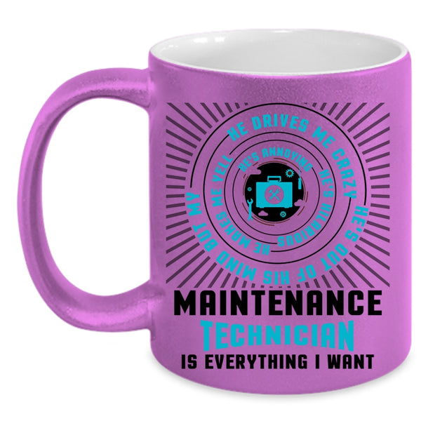 Cool Job Coffee Mug, Maintenance Technician Is Everything I Want Accent Mug