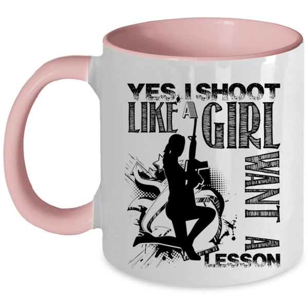 Awesome Girls Coffee Mug, I Shoot Like A Girl Want A Lesson Accent Mug