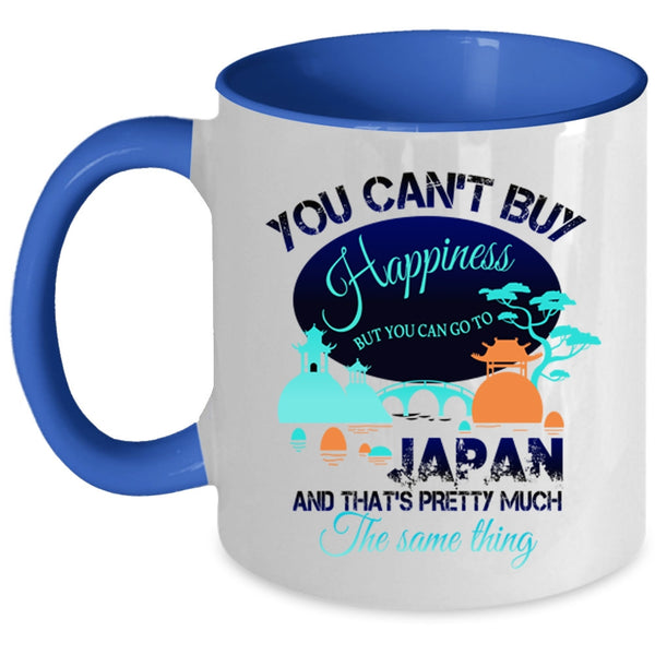 You Can Go To Japan Coffee Mug, You Can't Buy Happiness Accent Mug